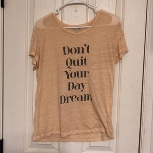“Don’t quit your day dream” blush tee